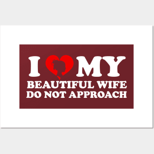 Laughing in Romance I Love My Beautiful wife Do Not Approach humor silhouette wife Posters and Art